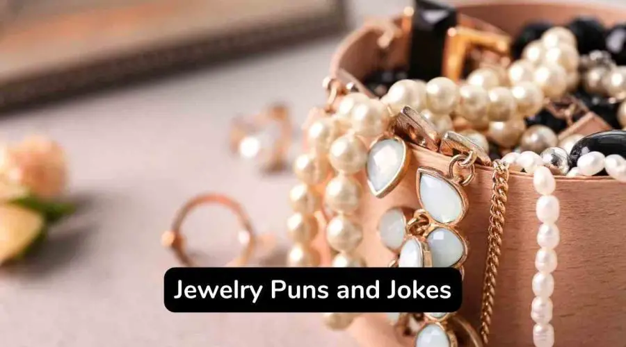 40 Funny Jewelry Puns and Jokes That Are Very Costly