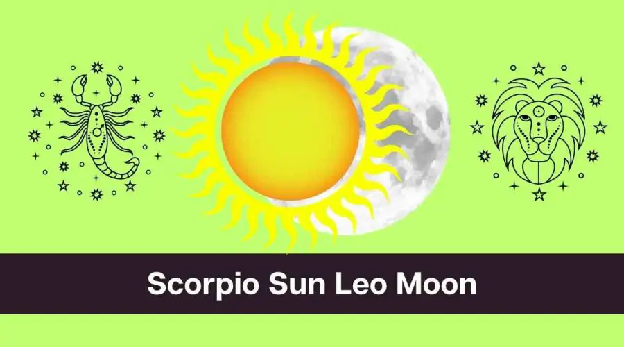 Scorpio Sun Leo Moon – A Complete Guide