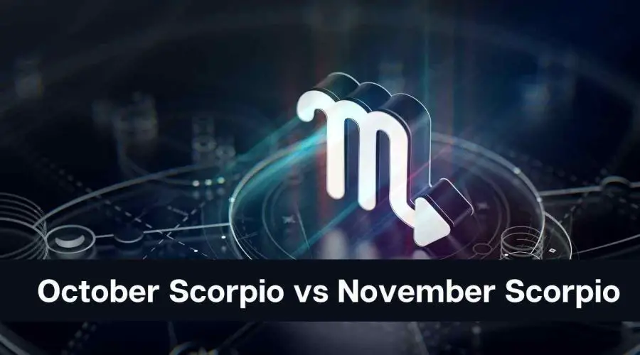 October Scorpio vs November Scorpio – Know the Difference