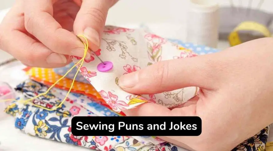 Top 60 Sewing Puns and Jokes That Will Make You Laugh Sewingly