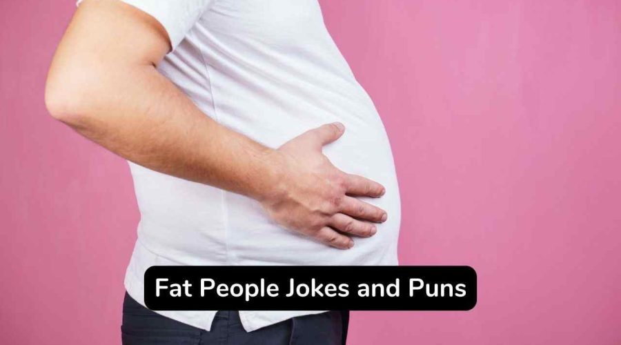 Best 30 Fat People Jokes and Puns Don’t Take It Seriously