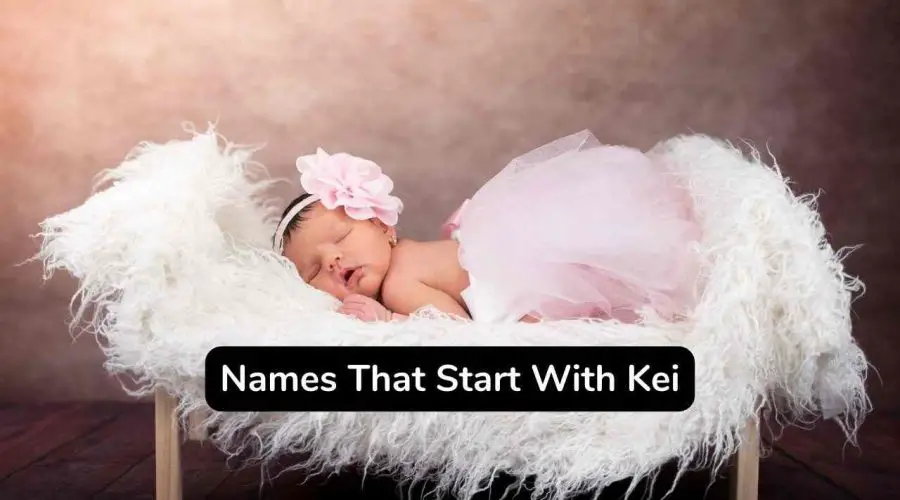 130 Popular Baby Names That Start With Kei