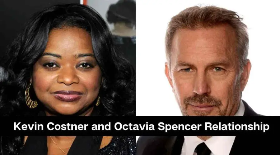 Kevin Costner And Octavia Spencer Relationship: Are They Dating?