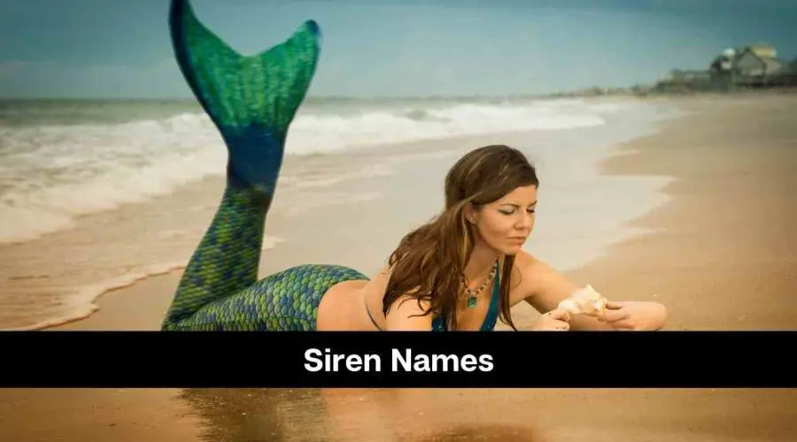 105 Catchy Siren Names For Male, Female & Mermaid