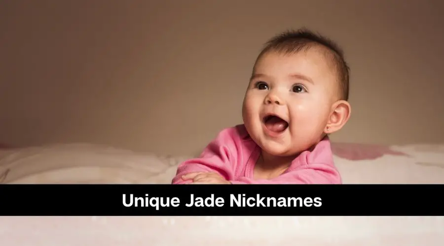 180 Unique Jade Nicknames Ideas For Boys and Girls