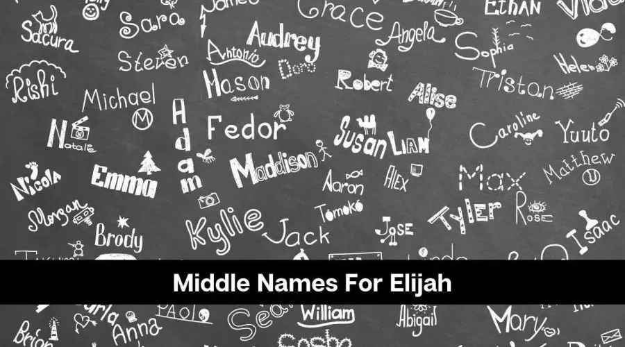 130 Popular Middle Names For Elijah You Should Not Miss!