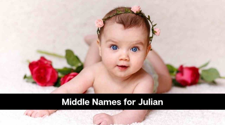 130 Unique Middle Names for Julian You Will Love