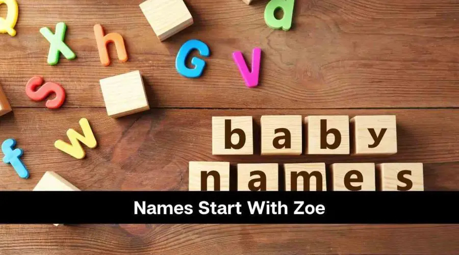 140 Best Names Start With Zoe For Male and Female