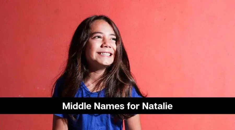 130 Catchy Middle Names for Natalie You Will Love