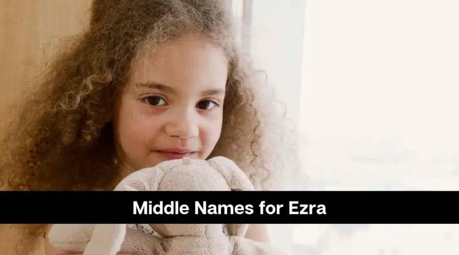 150 Modern Middle Names for Ezra That You Should Try