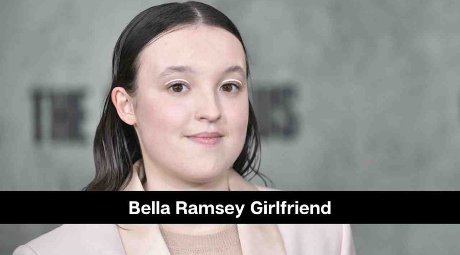 Bella Ramsey Girlfriend: Is She Dating Anyone? Who is Bella Ramsey?