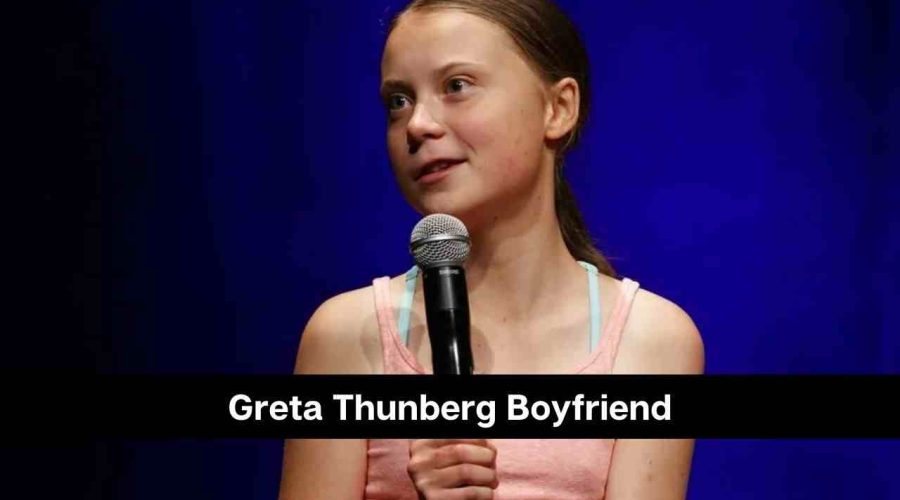 Greta Thunberg Boyfriend: Is She Dating Anyone?