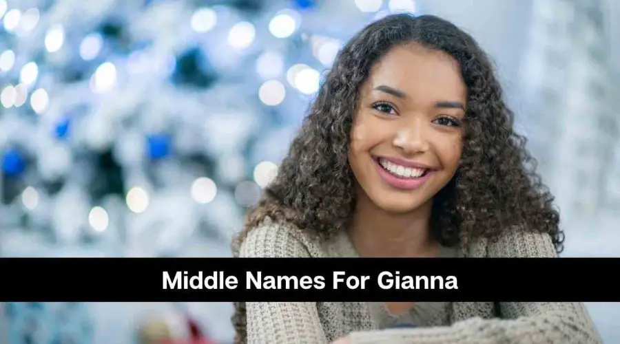 170 Best Middle Names For Gianna For Boys and Girls