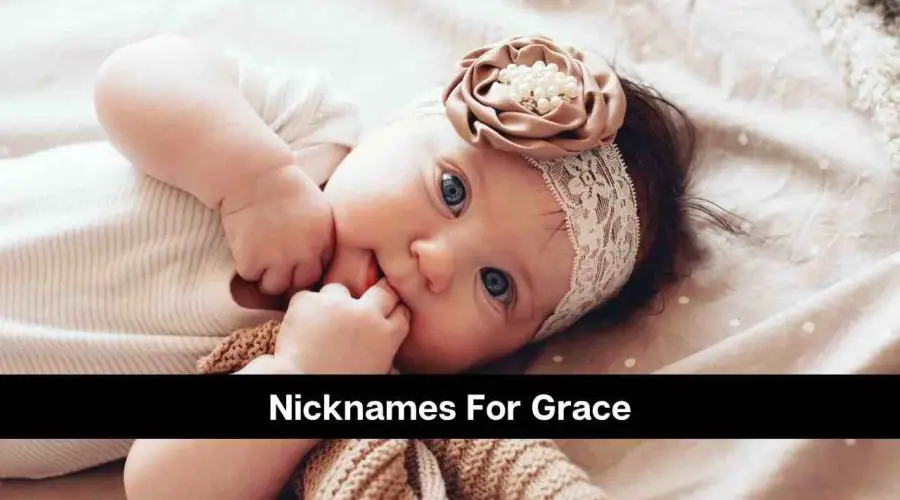 130+ Cute Nicknames For Grace You Will Love