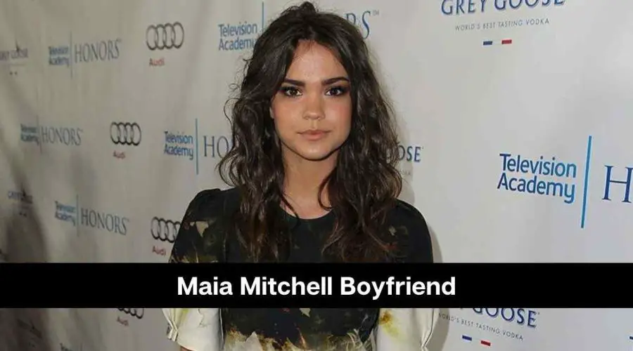 Maia Mitchell Boyfriend: Know Everything About Her Relationship