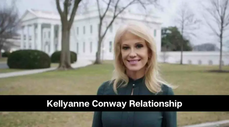 Kellyanne Conway Relationship Status: Is She Dating Someone?