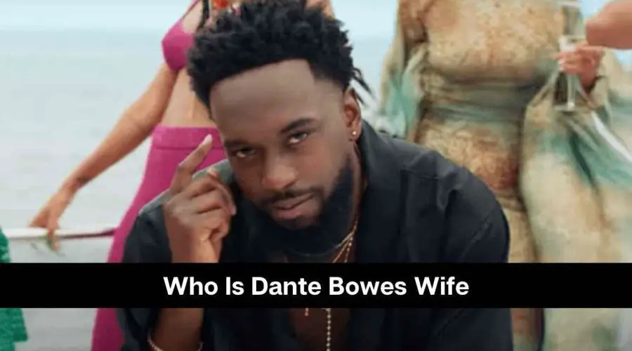Who Is Dante Bowes Wife: Is He Married or Dating Someone?