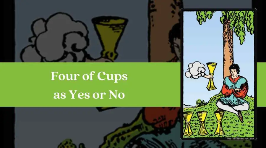 Four of Cups As Yes or No – A Complete Guide