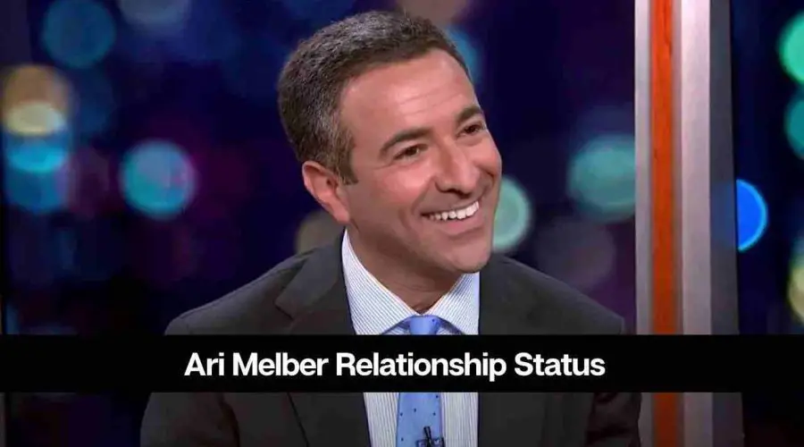Ari Melber Relationship Status: Is He Dating Anyone?