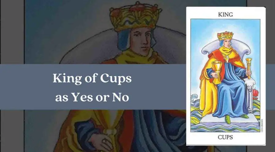 King of Cups As Yes or No – A Complete Guide