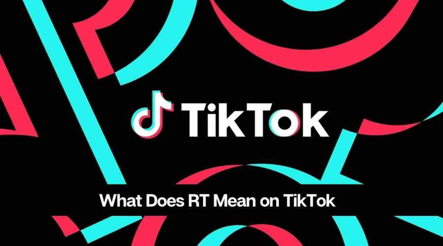 What Does RT Mean on TikTok? Uses and Examples