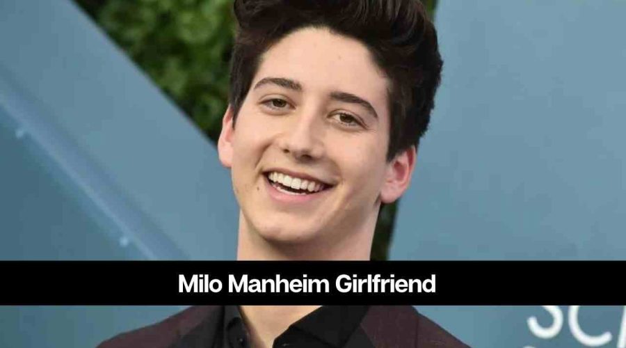 Milo Manheim Girlfriend: Is He Dating Someone?