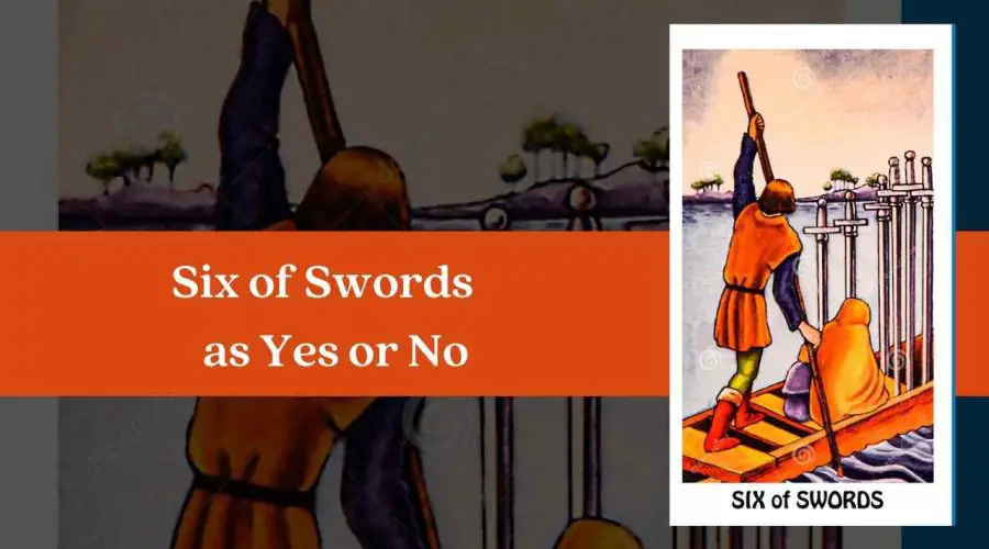 Six of Swords as Yes or No – A Complete Guide