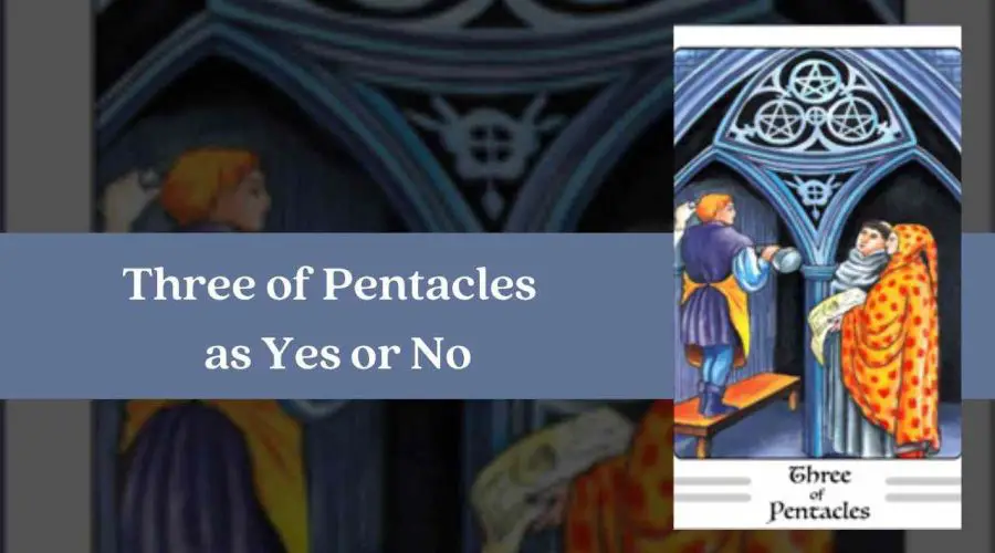 Three of Pentacles as Yes or No – A Complete Guide