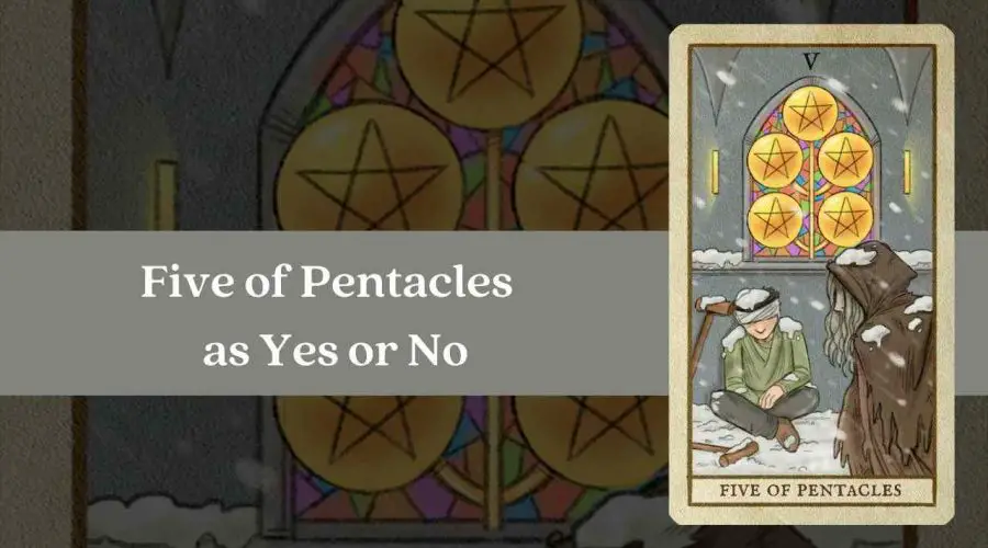 Five of Pentacles as Yes or No – A Complete Guide