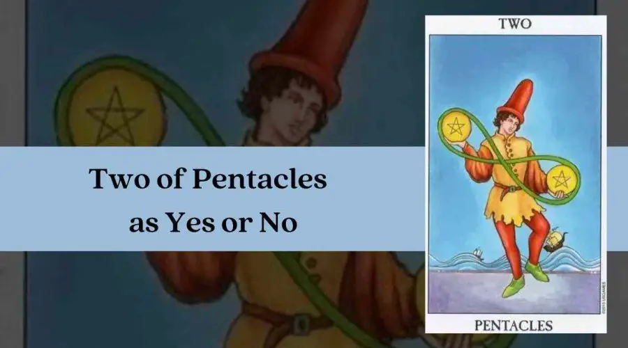 Two of Pentacles as Yes or No – A Complete Guide
