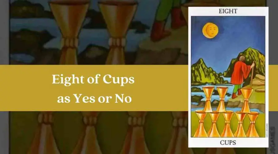 Eight of Cups as Yes or No – A Complete Guide