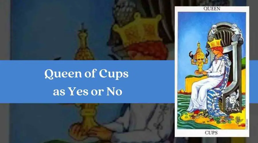 Queen of Cups as Yes or No – A Complete Guide