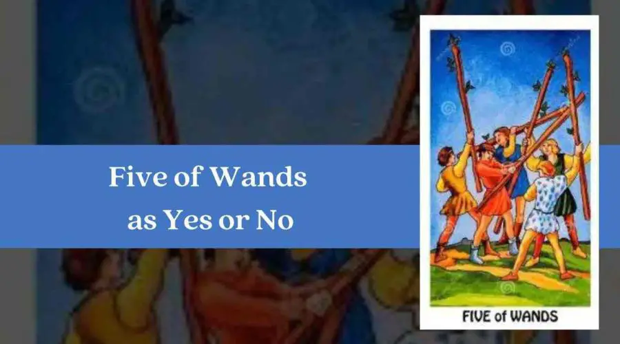 Five of Wands as Yes or No – A Complete Guide