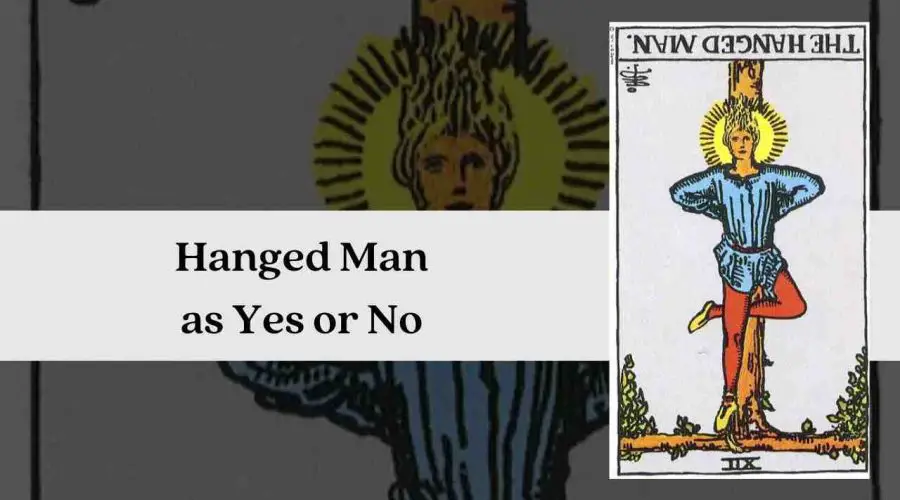 The Hanged Man as Yes or No – A Complete Guide
