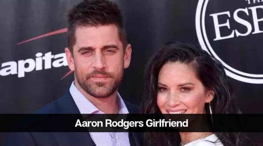 Aaron Rodgers Girlfriend: Know His Dating History & Girlfriends