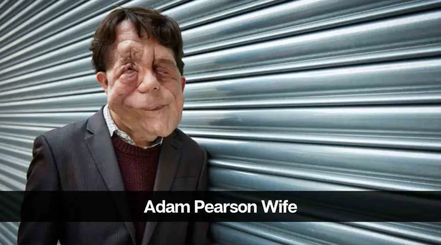 Who is Adam Pearson’s Wife: Is He Married or Not?