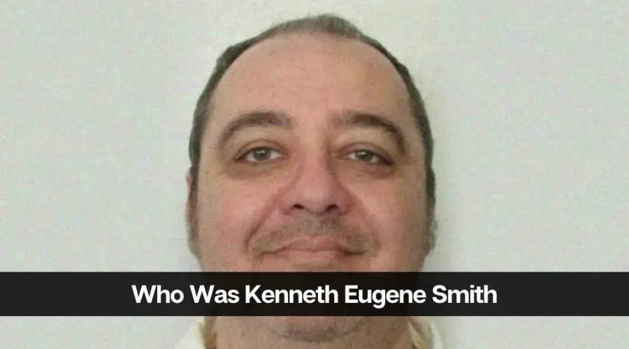 Who Was Kenneth Eugene Smith: Alabama Carries Out First Nitrogen Gas Execution