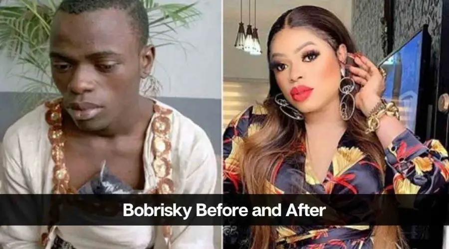 Who is Bobrisky: Why She is famous? Bobrisky Before and After