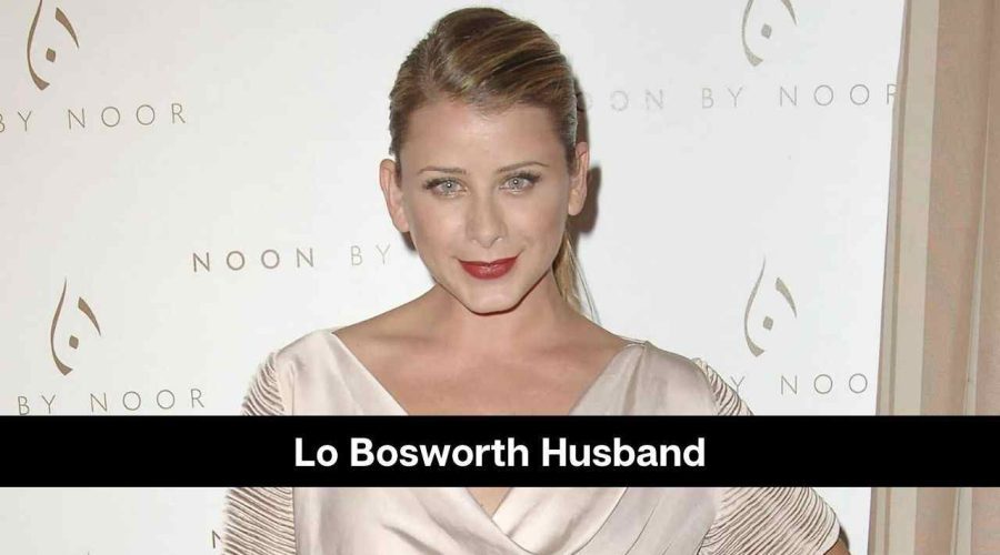 Lo Bosworth Husband: Is She Married or Dating Someone?