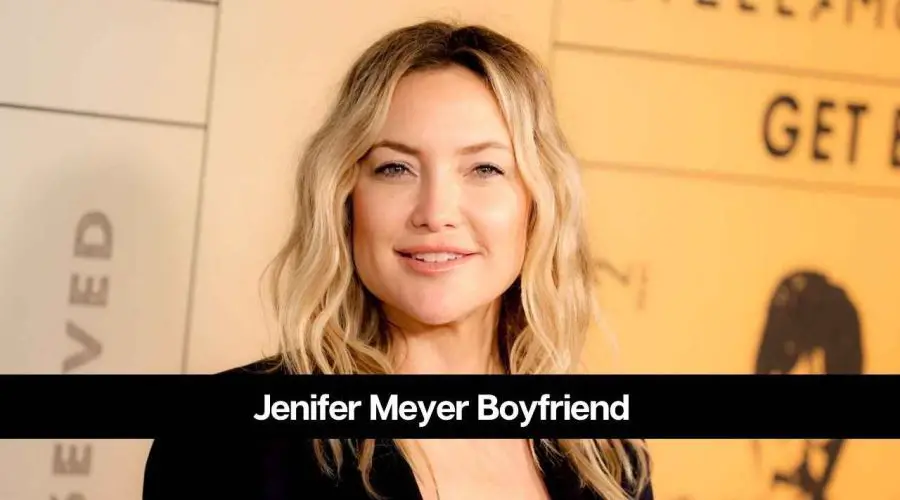 Jenifer Meyer Boyfriend: Is She Dating Someone?