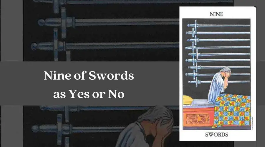 Nine of Swords as Yes or No – A Complete Guide