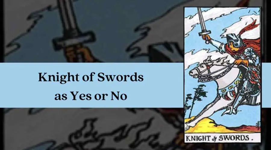 Knight of Swords as Yes or No – A Complete Guide
