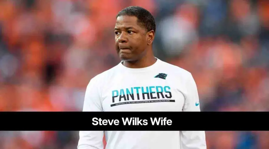 Who is Steve Wilks’s Wife: Is He Married or Not?
