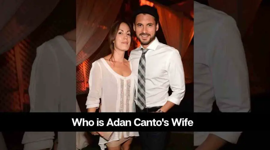Who is Adan Canto’s Wife: What Stephanie Posted On Instagram?