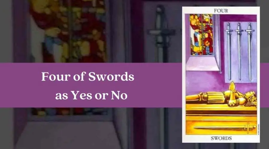 Four of Swords as Yes or No – A Complete Guide