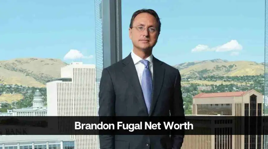 Brandon Fugal Net Worth: Know All About His Income