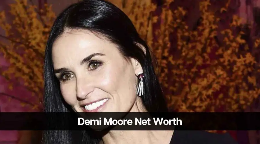 Demi Moore Net Worth: Know All About Her Income Resources