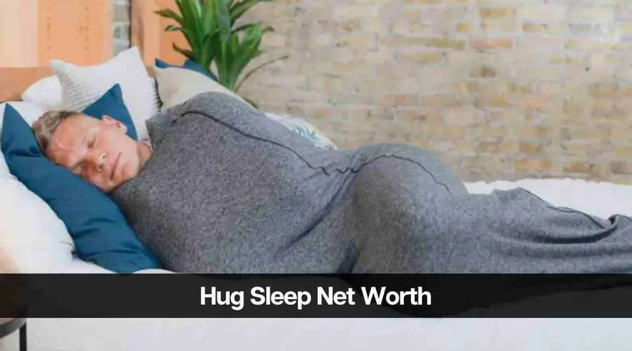 Hug Sleep Net Worth: Before and After Shark Tank