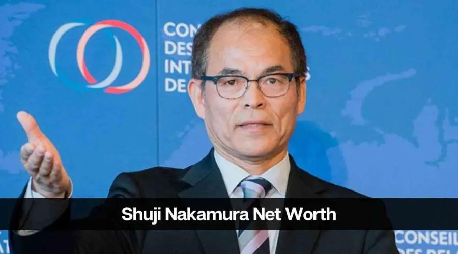 Shuji Nakamura Net Worth 2024: Earning, Income, and Career