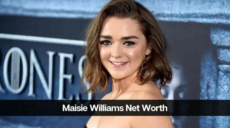 Maisie Williams Net Worth 2024: Age, Career, Husband & BF